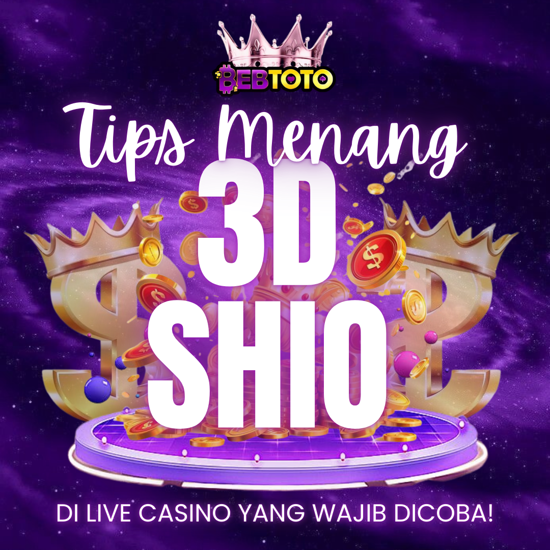 Tips Menang 3D Shio di Live Casino yang Wajib Dicoba