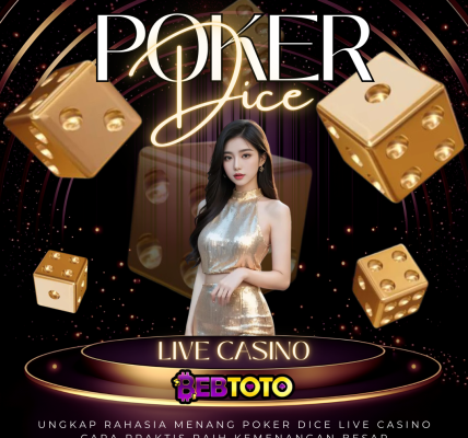 Ungkap Rahasia Menang Poker Dice di Live Casino Cara Praktis Raih Kemenangan Besar!